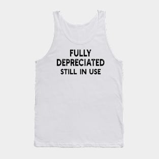 Fully depreciated, Still in use Tank Top